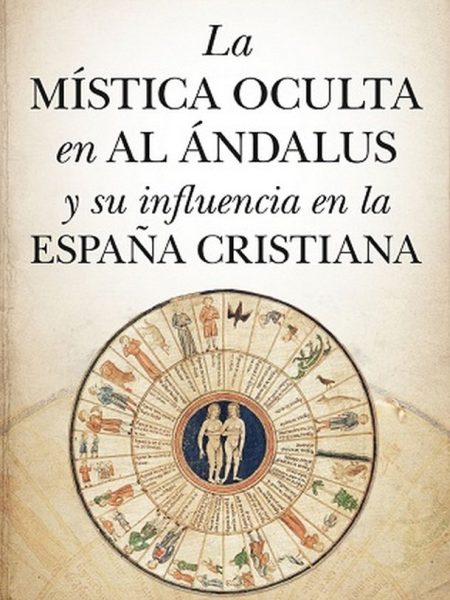 Mistica Oculta En Al Andalus y Su Influencia En la España c-Alcala Malave Angel
