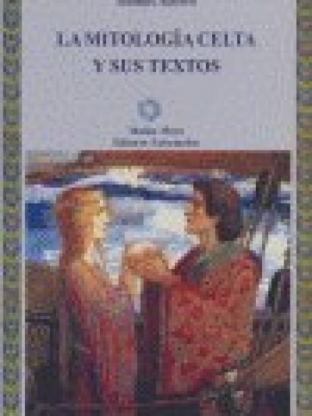 Mitologia Celta y Sus Textos la-Alberro Manuel