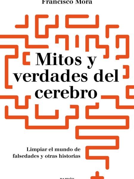 Mitos y Verdades Del Cerebro-Mora Francisco
