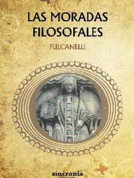 Moradas Filosofales las-Fulcanelli