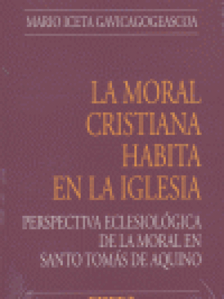 Moral Cristiana Habita En la Iglesia-Iceta Gavicagogeascoa Mario