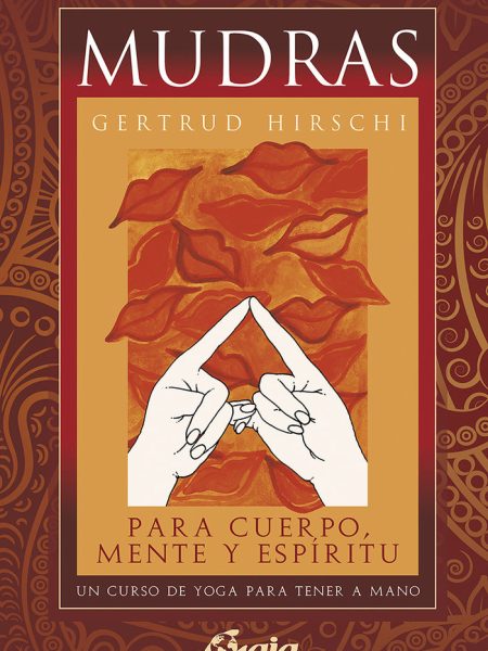 Mudras para Cuerpo Mente y Espiritu-Hirschi Gertrud
