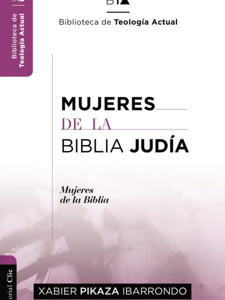 Mujeres de la Biblia Judia-Pikaza Xabier