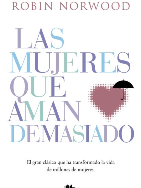 Mujeres Que Aman Demasiado las-Norwood Robin