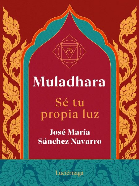 Muladhara Se Tu Propia Luz-Sanchez Navarro Jose Maria