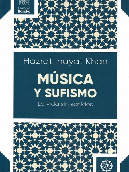 Musica y Sufismo la Vida sin Sonidos-Khan Hazrat Inayat