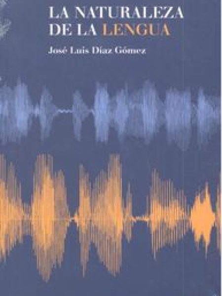 Naturaleza de la Lengua-Díaz Gómez José Luis