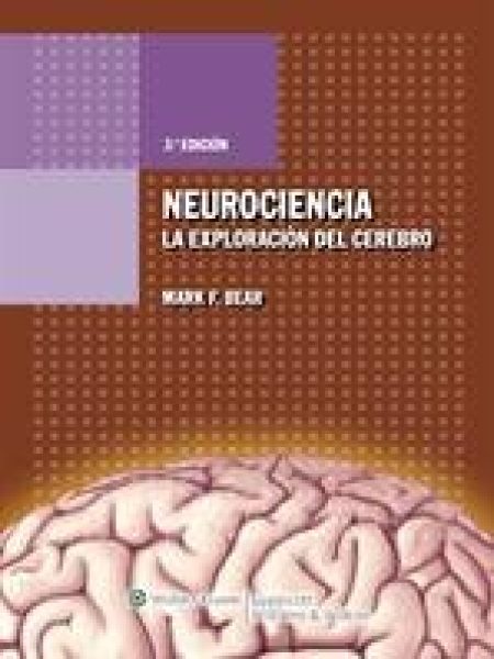 Neurociencia Explorando el Cerebro-Bear Mark F.