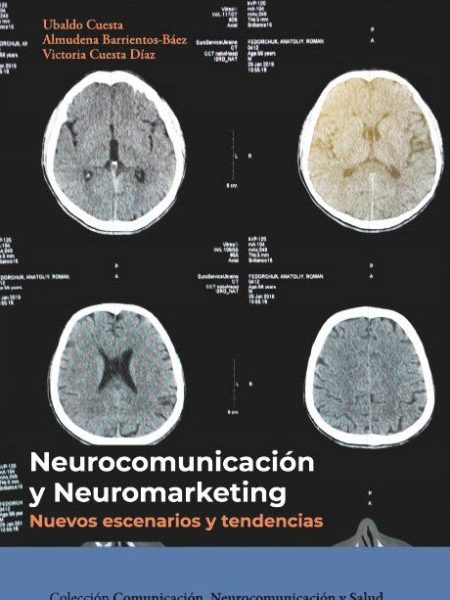 Neurocomunicacion y Neuromarketing Nuevos Escenarios y Tend-Ucesta Ubaldo