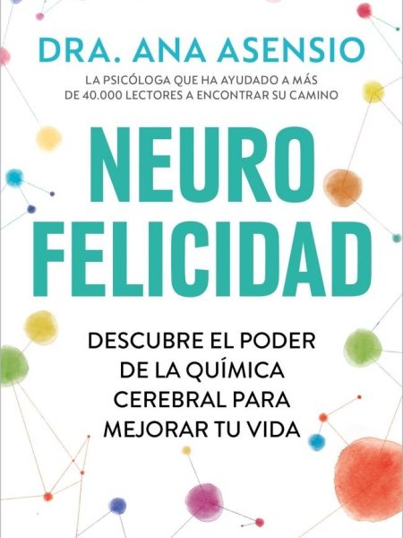 Neurofelicidad-Asensio Ana