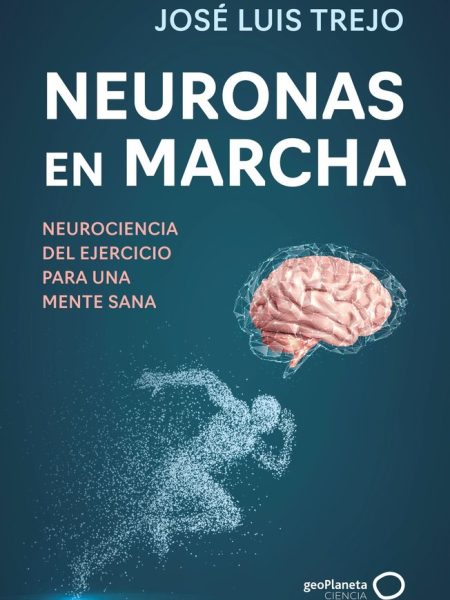 Neuronas En Marcha-Jose Luis Trejo