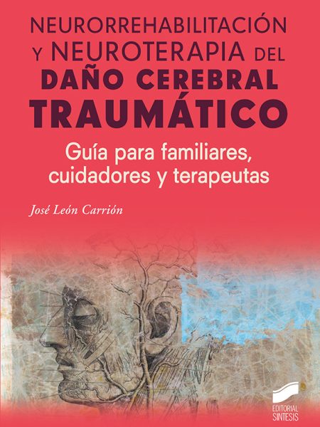 Neurorrehabilitacion y Neuroterapia Del Daño Cerebral Trauma-León Carrión José