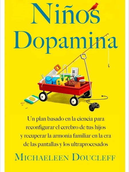 Niños Dopamina-Michaeleen Doucleff