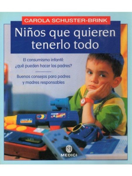 Niños Que Quieren Tenerlo Todo Medici-Schuster-brink Carola