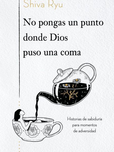 No Pongas Un Punto Donde Dios Puso Una Coma-Shiva Ryu