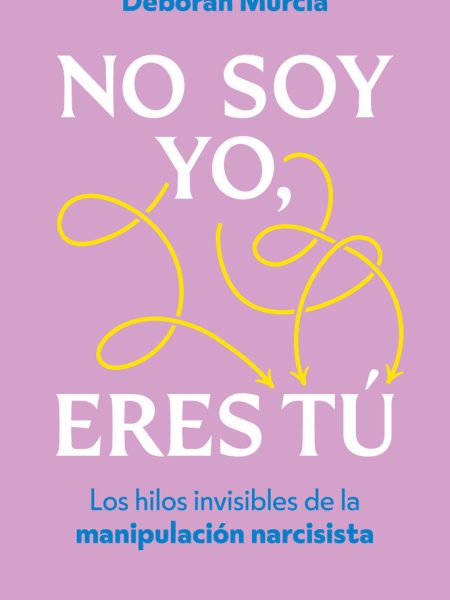 No Soy Yo Eres Tu-Murcia Deborah