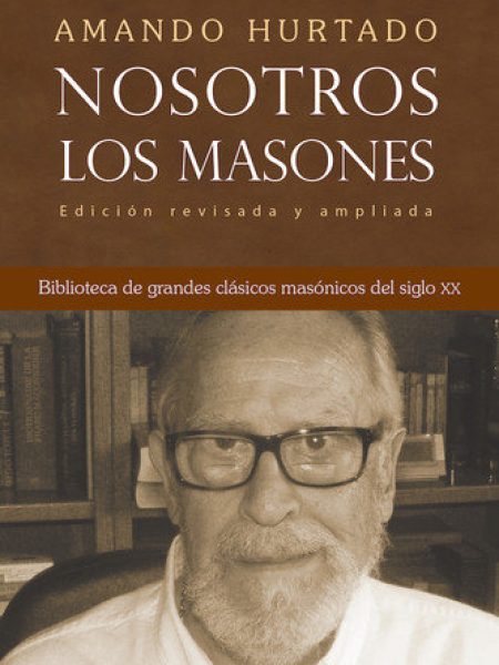 Nosotros los Masones-Hurtado Juárez Amando