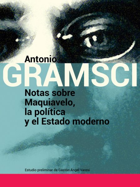 Notas sobre Maquiavelo la Politica y el Estado Moderno-Gramsci Antonio
