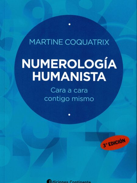 Numerologia Humanista Cara a Cara Contigo Mismo-Coquatrix Martine