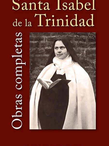 Obras Completas de Santa Isabel de la Trinidad-Isabel de la Trinidad Santa