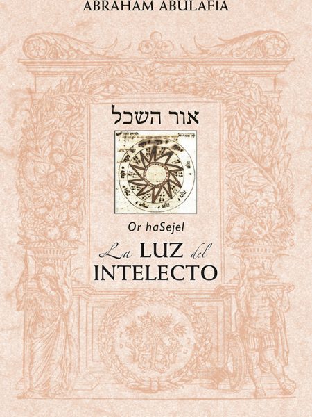 Or Hasajel. la Luz Del Intelecto-Abulafia Abraham