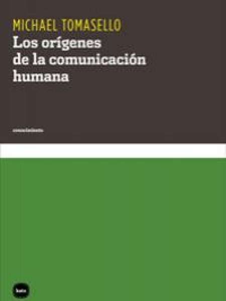 Origenes de la Comunicacion Humana los-Tomasello Michael