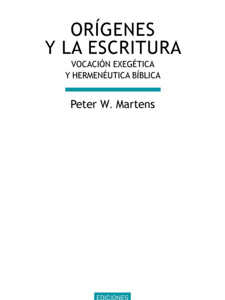Origenes y la Escritura-Martens Peter W.