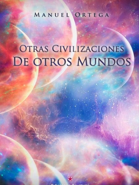 Otras Civilizaciones de Otros Mundos-Ortega Manuel