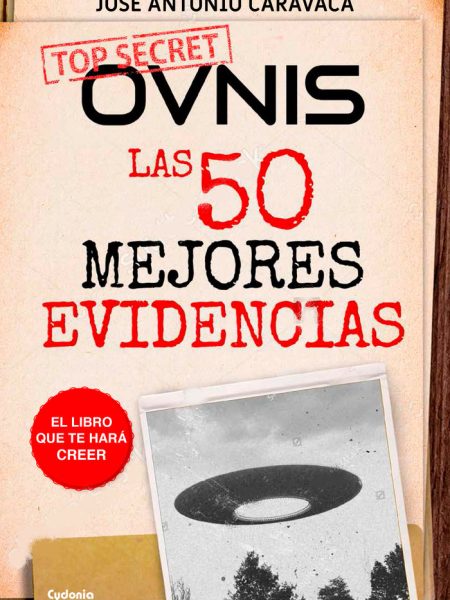 Ovnis las 50 Mejores Evidencias-Caravaca Fernández José Antonio