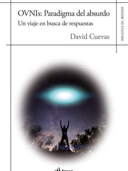 Ovnis Paradigma Del Absurdo-David Cuevas