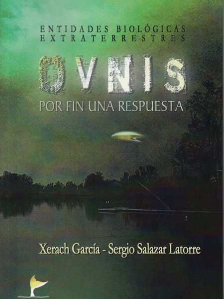 Ovnis por Fin Una Respuesta-Garcia Xerach