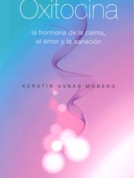 Oxitocina-Moberg Kerstin Uvnäs