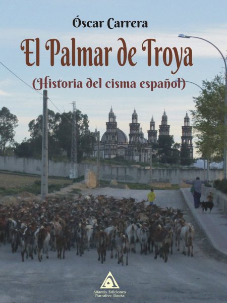 Palmar de Troya Historia Del Cisma Español el-Carrera Óscar