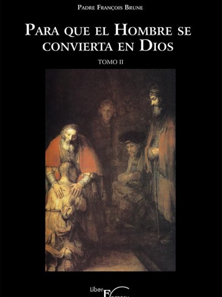 Para Que el Hombre Se Convierta En Dios Tomo Ii-Brune Padre François