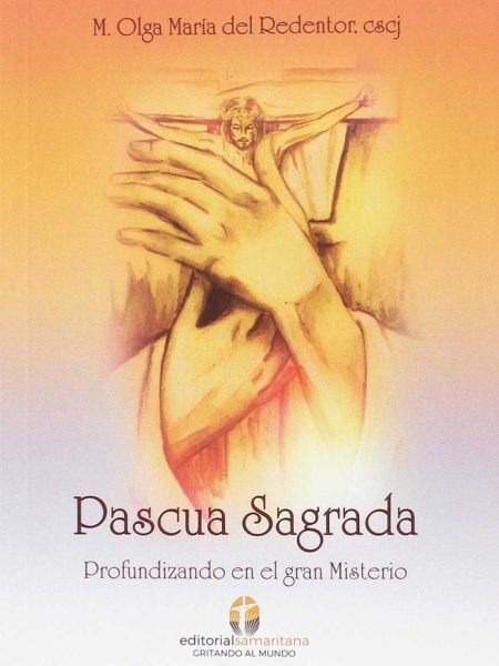 Pascua Sagrada-Madre Olga Maria Del Redentor Cscj