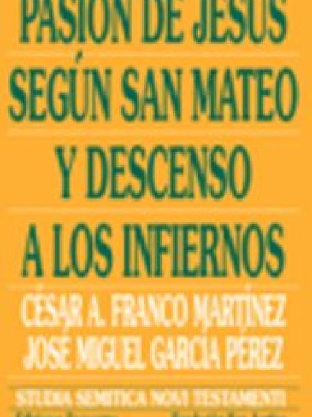 Pasion de Jesus segun San Mateo y Descenso a los Infiernos-García Pérez José Miguel