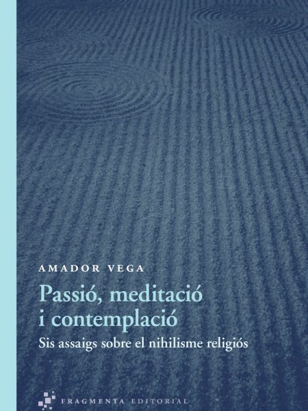 Passio Meditacio i Contemplacio-Vega Esquerra Amador