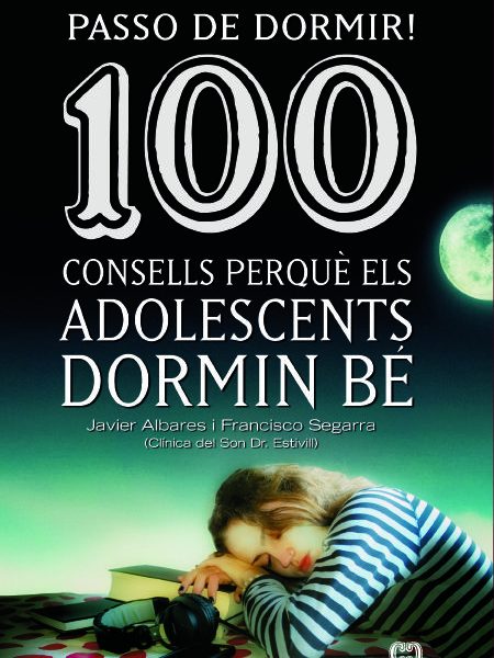 Passo de Dormir! 100 Consells Perque Els Adolescents Dormin-Segarra Francisco