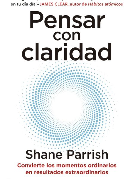 Pensar con Claridad-Shane Parrish