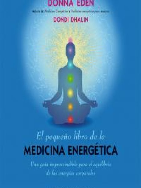 Pequeño Libro de la Medicina Energetica el-Eden Donna