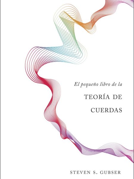 Pequeño Libro de la Teoria de Cuerdas el-Gubser Steven S.