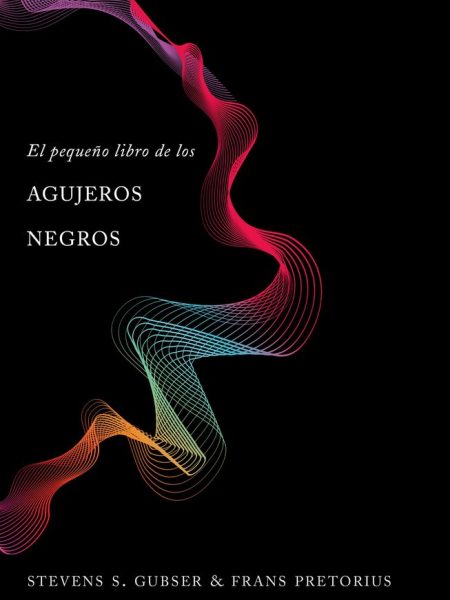 Pequeño Libro de los Agujeros Negros el-Gubser Steven S.