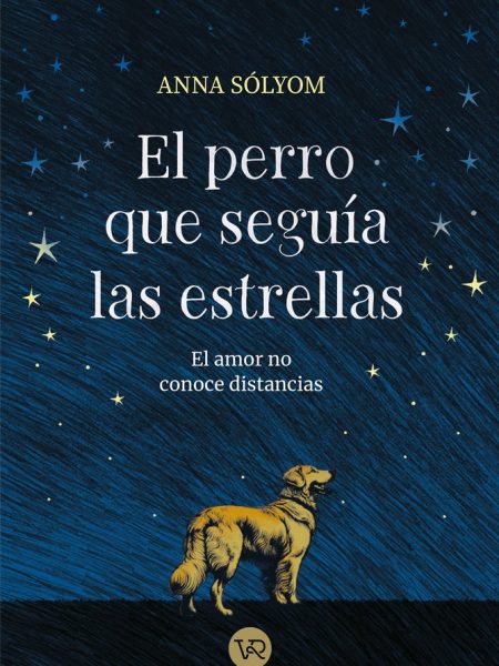 Perro Que Seguia las Estrellas el-Solyom Anna
