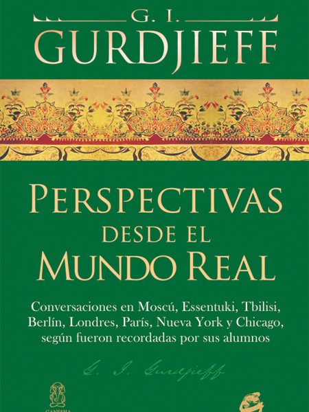 Perspectivas desde el Mundo Real-Gurdjieff G. I.