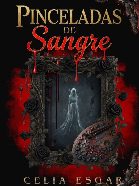 Pinceladas de Sangre-Esgar Celia