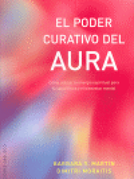 Poder Curativo Del Aura el-Martin Barbara Y.