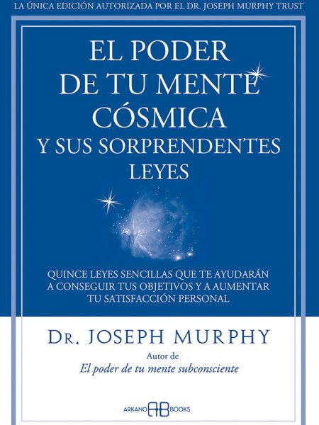 Poder de Tu Mente Cosmica y Sus Sorprendentes Leyes el-Murphy Joseph