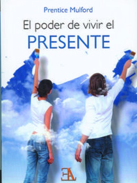 Poder de Vivir el Presente el-Mulford Prentice