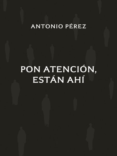 Pon Atencion Estan Ahi-Antonio Perez Martinez