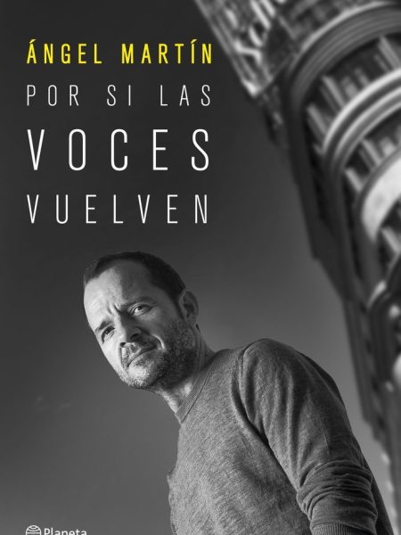 Por si las Voces Vuelven-Ángel Martín